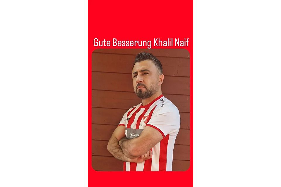 Gute Besserung an Khalil Naif Gute Besserung an Khalil Naif