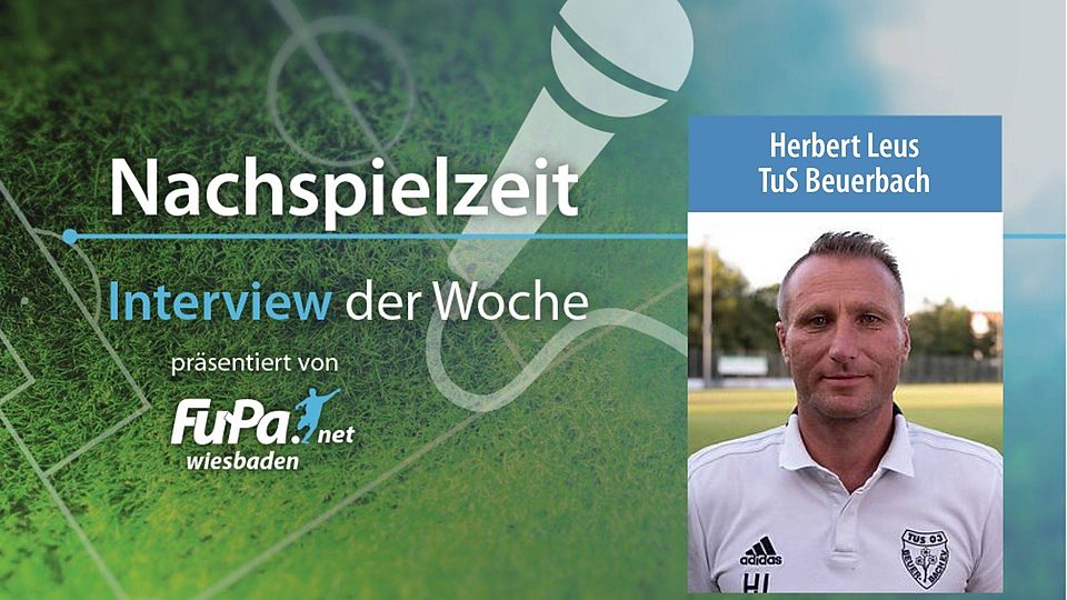 Herbert Leus vom TuS 03 Beuerbach spricht über den Aufschwung seiner Mannschaft, die anstehenden Spitzenspiele und das Wagnis Gruppenliga.