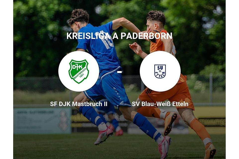 SF DJK Mastbruch II gegen SV Blau-Weiß Etteln