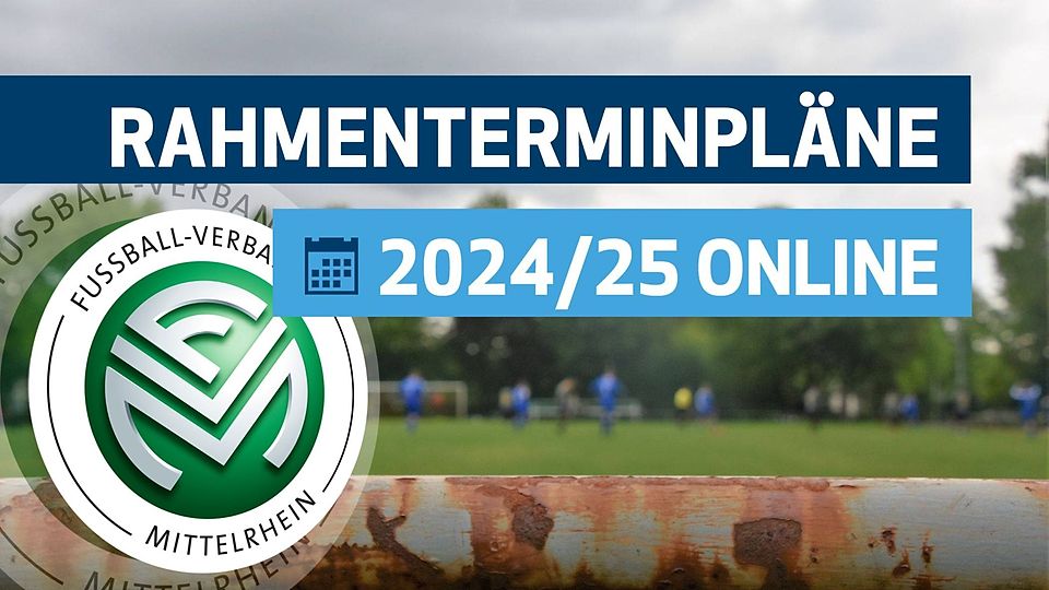 Rahmenterminkalender Steht: So Wir 2024/25 Am Mittelrhein Gespielt - FuPa