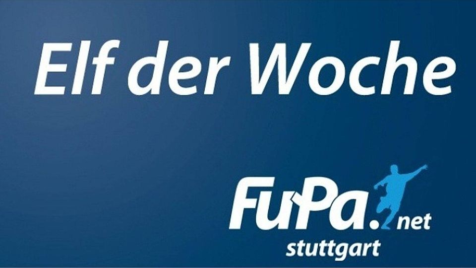 Die FuPa-Elf der Woche steht fest. F: FuPa Stuttgart