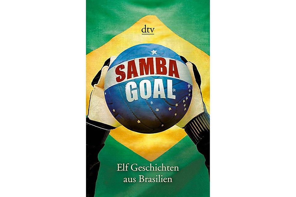 Bild: Buchtitel "Samba Goal" / http://www.dtv.de/buecher/samba_goal_14258.html