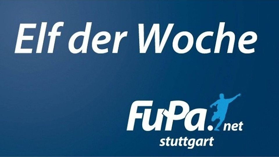 Die FuPa-Elf der Woche steht fest. F: FuPa Stuttgart