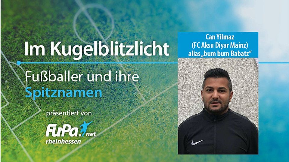 Can Yilmaz wird beim FC Aksu Diyar Mainz "bum bum Babatz" gerufen.