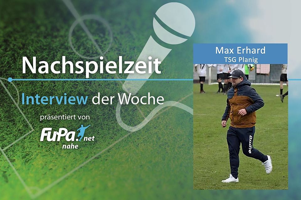 Max Erhard wird als Trainer der TSG Planig beim Max-Keßler-Gedenkspiel gegen Mainz 05 an der Seitenlinie stehen.