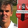 Bernhard Solter wird beim FSV Bayreuth zur Sommerpause abgelöst. Montage: FuPa