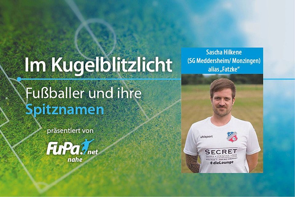 Sascha Hilkene hat bei der SG Meddersheim/Monzingen den Spitznamen "Fatzke" weg.