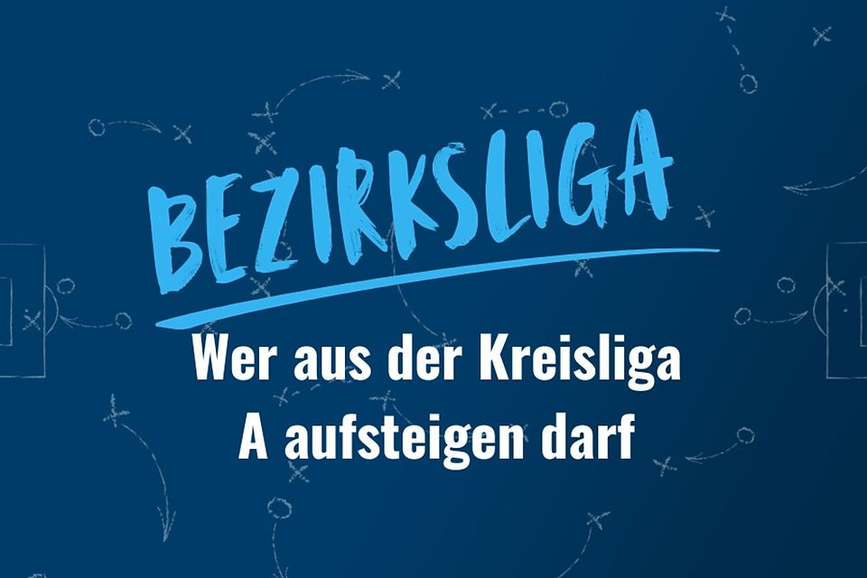 FuPa erklärt, welche Mannschaften aus der Kreisliga A aufsteigen dürfen. 