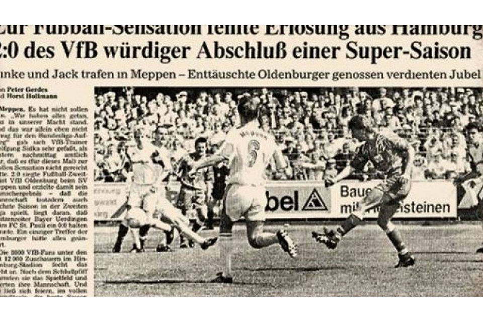 So berichtete die Ð am Montag, 18. Mai 1992, einen  Tag nach dem Spiel in Meppen, über den knapp verpassten Bundesliga-Aufstieg der Oldenburger. Ulf Middendorf