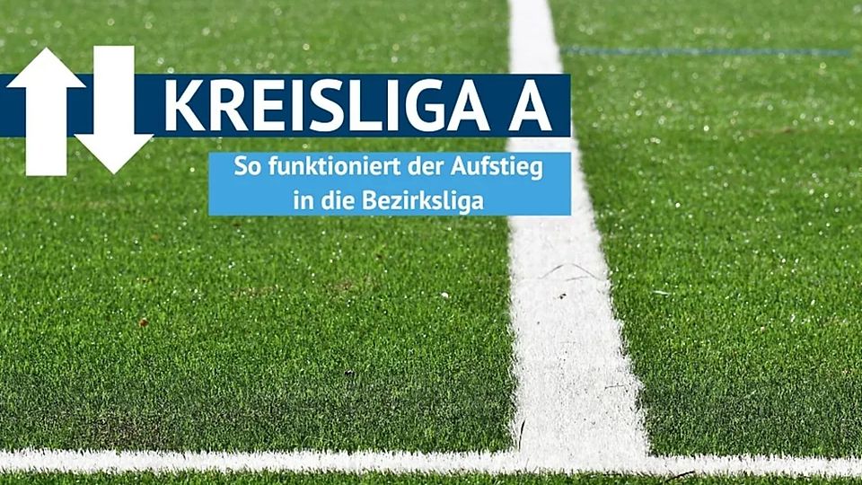 Wie viele Teams aus der Kreisliga A in die Bezirksliga 2024/25 aufsteigen dürfen. 